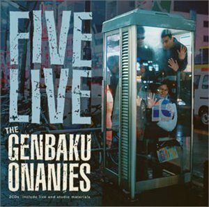 FIVE LIVE the 原爆オナニーズ　(shin