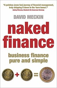 Naked Finance: Business Finance Pure and Simple　(shin