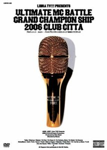 ULTIMATE MC BATTLE GRAND CHAMPION SHIP 2006 CLUB CITTA [DVD]　(shin