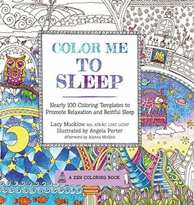 Color Me To Sleep: Nearly 100 Coloring Templates to Promote Relaxati　(shin