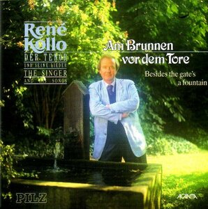 Rene Kollo: Am Brunnen vor dem Tore (Besides the gate’s a fountain)　(shin