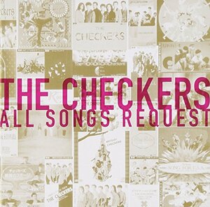 THE CHECKERS ALL SONGS REQUEST　(shin