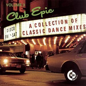 Club Epic Vol. 3 - A Collection Of Classic Dance Mixes　(shin