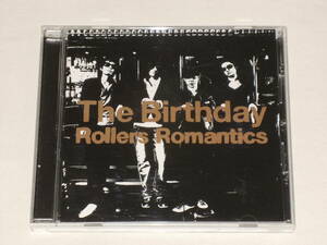 The Birthday/Rollers Romantics/CDアルバム ザ・バースデイ チバユウスケ THEE MICHELLE GUN ELEPHANTミッシェル・ガン・エレファント