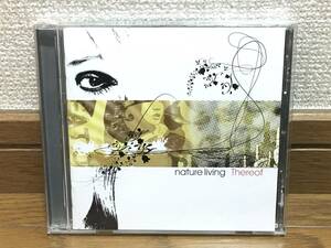 Nature Living / Thereof エモ・ロック ポスト・ハードコア 傑作 国内盤 廃盤CD CD-EXTRA仕様 Start Of The Day / FACT / The Florist