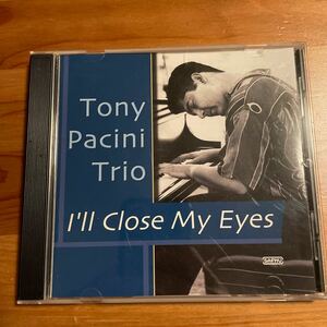 ジャズ ピアノトリオ　トニーパシーニ tony pacini trio i'll close my eyes