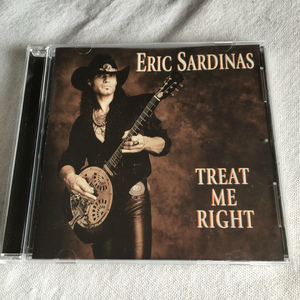 ERIC SARDINAS「TREAT ME RIGHT」＊エリック・サーディナスのデビューアルバム　＊ハード・ロック色濃いブルース作品