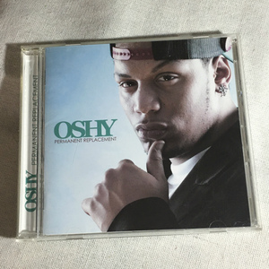 OSHY「PERMANENT REPLACEMENT」＊デビュー作「Da Life Of A singer」が輸入盤で話題となったN.Yハーレム出身男性R&Bシンガーの2ndアルバム