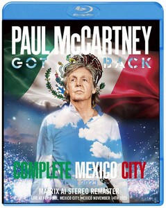 PAUL McCARTNEY / GOT BACK TOUR 2023 : COMPLETE MEXICO CITY スペシャル・ブルーレイ・エディション (1Blu-ray)
