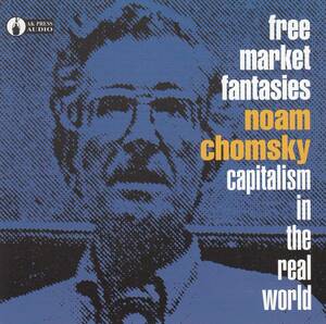 輸 Noam Chomsky Free Market Fantasies: Capitalism In The Real World◆規格番号■AKA-009-CD◆送料無料■即決●交渉有
