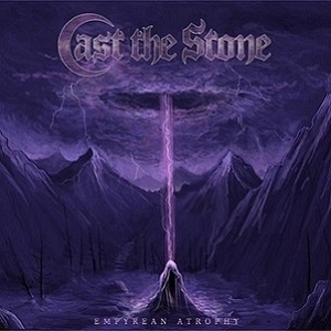 CAST THE STONE - Empyrean Atrophy ◇ 2018 限定 Digi デスメタル 