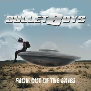 BULLETBOYS - From Out of the Skies ◇ 2018 U.S. メロハー L.A.メタル Marq Torien