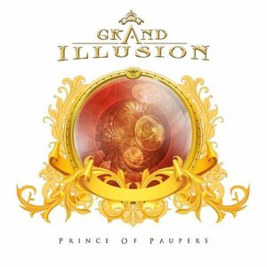 GRAND ILLUSION - Prince of Paupers +1 ◆ 2023 リマスター Ltd. 500 北欧メロハー名盤 Pride & Joy Music Classixx 005