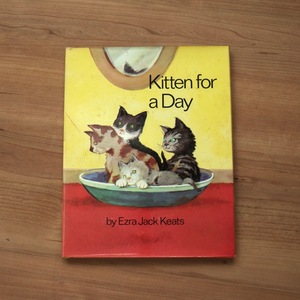 Kitten for a Day｜Ezra Jack Keats エズラ・ジャック・キーツ 子猫の一日/洋書絵本/ 1974年製