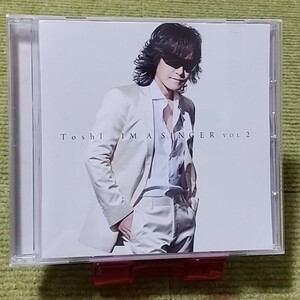 【名盤！】Toshi IM A SINGER vol.2 カバーCDアルバム X JAPAN 粉雪 乾杯 残酷な天使のテーゼ なごり雪 雪の華 メモリー 他 ベスト best