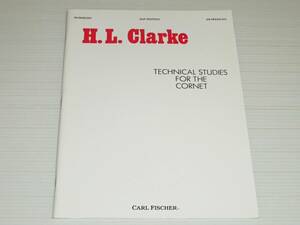 洋書　H.L. Clarke　ハーバート・クラーク　TECHNICAL STUDIES FOR THE CORNET　コルネット　CARL FISCHER　カール・フィッシャー