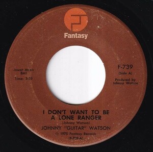 Johnny Guitar Watson - I Don't Want To Be A Lone Ranger / You Can Stay But The Noise Must Go (A) I646