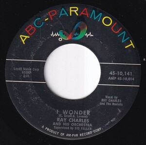 Ray Charles And His Orchestra - Them That Got / I Wonder (A) I645