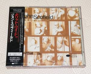 CD　JOHN SCOFIELD ジョンスコフィールド　WHAT WE DO ホワットウィドゥ/TOCJ-5749