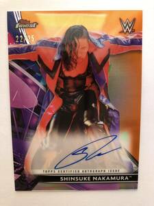 中邑真輔　Shinsuke Nakamura 　直筆　サインカード　25枚限定　オレンジ　直書き　2021 topps Ｆｉｎｅｓｔ　ＷＷＥ　Orange Refractor