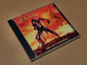 【即決】輸入盤 CD●W.A.S.P.『THE LAST COMMAND』●US盤●1987年 初CD化盤●ほぼ美品●ワスプ『ザ・ラスト・コマンド』