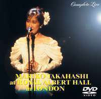 高橋真梨子／MARIKO TAKAHASHI at ROYAL ALBERT HALL in LONDON COMPLETE LIVE 高橋真梨子