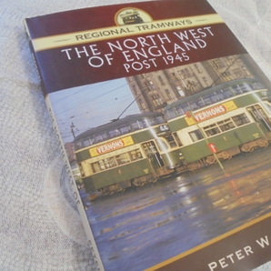 洋書イギリス路面電車の歴史　イングランド北西部　1945年以降　The North West of England　　英国路面電車資料