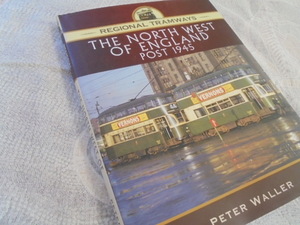 洋書イギリス路面電車の歴史　イングランド北西部　1945年以降　The North West of England　　英国路面電車資料