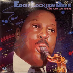 Eddie &#34;Lockjaw&#34; Davis - Save Your Love For Me / 名曲群をコンパイルした、1988年リリースのベスト盤的アルバム！