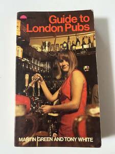 英文　Martin Green and Tony white, Guide to London Pubs (Sphere Books, 1968), pp. 180.