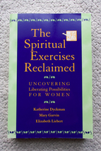 The Spiritual Exercises Reclaimed Uncovering Liberating Possibilities for Women (Paulist) K Dyckman, M Garvin, E Liebert 洋書_画像1
