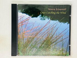 即決CD YELENA ECKEMOFF / Grass Catching the Wind / JAZZ ジャズ 806151-13 Z25