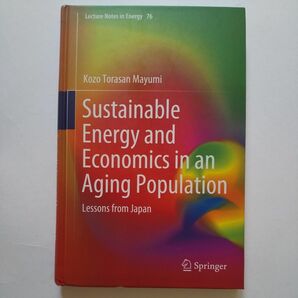 新品未使用Sustainable Energy and Economics in an Aging Population 眞弓浩三