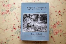 45474/ウジェーヌ・ドラクロワ 版画 カタログレゾネ Eugene Delacroix The Graphic Work A Catalogue Raisonne フランス絵画 画集 全集_画像1