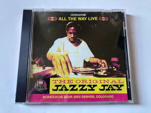 Jazzy Jay All The Way Live Scratch US Tour 2002