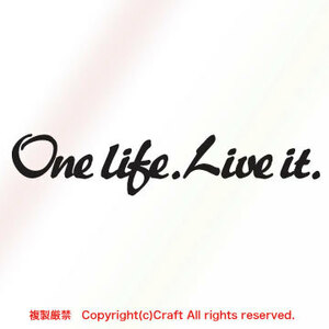 One life.Live it./ステッカー（15cm/黒）//