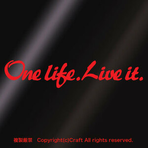 One life.Live it./ステッカー（15cm/レッド、赤）//屋外耐候素材