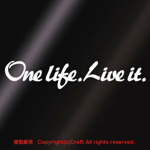 One life.Live it./ステッカー（15cm/白）//屋外耐候素材