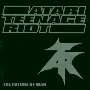 The Future of War アタリ・ティーンエイジ・ライオット 輸入盤CD