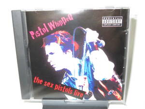 11. Sex Pistols / Pistol Whipped : The Sex Pistols Live