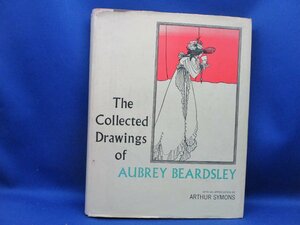 【The Collected Drawings of AUBREY BEARDSLEY】オーブリー・ビアズリー　画集　洋書　アーサー・シモンズ著　英語　ビアズレイ　/10915