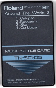 Roland TN-SC1-05 Music Style Card Around The World 2　対応機種：E-5/E-20/E-30/E-70/RA-50/KR-500/KR-3000/CA-30/Pro-E