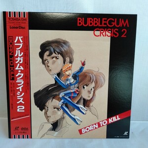 た621 バブルガムクライシス 2 BORN TO KILL レーザーディスク LD 何枚でも送料一律1,000円 再生未確認