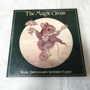 B085 The Magic Circus Wayne Anderson and Christopher Logue マジックサーカス 本 絵本 洋書