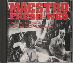 中古CD■HIPHOP■MAESTRO FRESH-WES／Naaah, Dis Kid Can't Be From Canada?!!／1994年■D.I.T.C., Showbiz, Percee P, カナダ