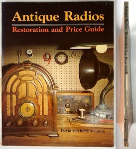 David and Betty Johnson「Antique Radios Restoration and Price Guide」(1987年/アンティークラジオ/レストア本/レトロ/JUNK)