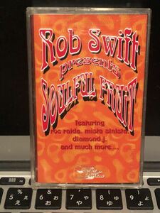 CASSETTE TAPE ROB SWIFT SOULFUL FRUITS FEAT ROC RAIDA MISTA SINISTA DIAMOND X-MEN POGO HIP HOP*MIXTAPE MURO KIYO KOCO TAPE KINGZ