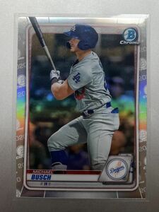 リフラクター！ 大人気！ Michael Busch 2020 topps Bowman chrome ルーキーカード ロサンゼルス・ドジャース