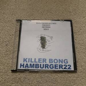 KILLER BONG / HAMBERGER 22 SIDE B BLACK SMOKER 検索用 DJ HIKARU OLIVE OIL OILWORKS 5LACK PUNPEE YAZI THINK TANK QUIETSTORM