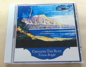 Teresa Bright / CROSSING THE BLUE CD テレサ・ブライト　ハワイアン HAWAIIAN